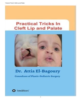 Practical Tricks In Cleft Lip and Palate
1
 