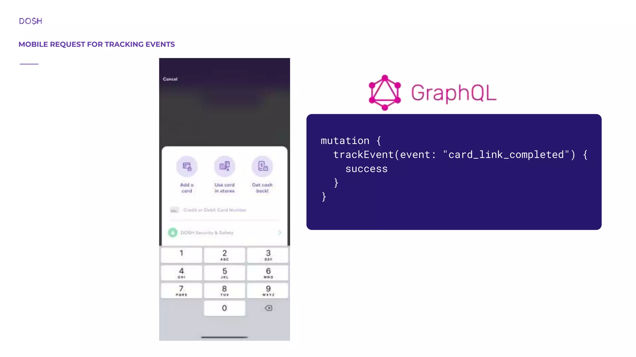 MOBILE REQUEST FOR TRACKING EVENTS mutation { trackEvent(event: "card_link_completed") { success } } 