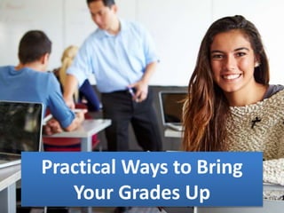 get your grades up