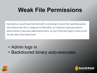 Weak File Permissions
• Admin logs in
• Backdoored binary auto-executes
 
