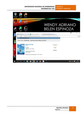 UNIVERSIDAD NACIONAL DE CHIMBORAZO
INFORMÁTICA TICS
UNIDADIII
INTERNET Y SERVICIOS
ApellidoyNombre
Carrera …………………
17
 