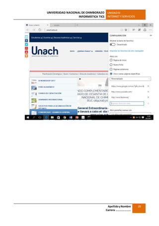 UNIVERSIDAD NACIONAL DE CHIMBORAZO
INFORMÁTICA TICS
UNIDADIII
INTERNET Y SERVICIOS
ApellidoyNombre
Carrera …………………
20
 