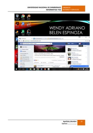 UNIVERSIDAD NACIONAL DE CHIMBORAZO
INFORMÁTICA TICS
UNIDADIII
INTERNET Y SERVICIOS
ApellidoyNombre
Carrera …………………
23
 