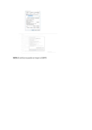 NOTA: El archivo no puede ser mayor a 2 GBYTE
 