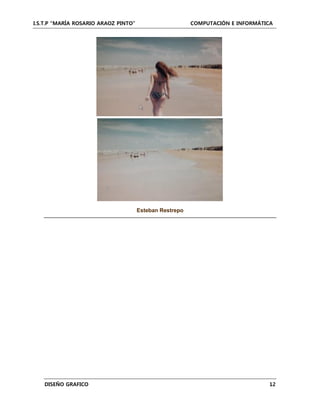 I.S.T.P “MARÍA ROSARIO ARAOZ PINTO” COMPUTACIÓN E INFORMÁTICA
DISEÑO GRAFICO 12
Esteban Restrepo
 