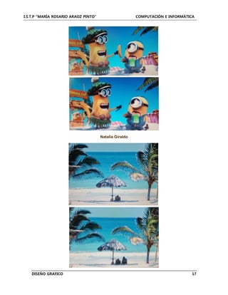 I.S.T.P “MARÍA ROSARIO ARAOZ PINTO” COMPUTACIÓN E INFORMÁTICA
DISEÑO GRAFICO 17
Natalia Giraldo
 