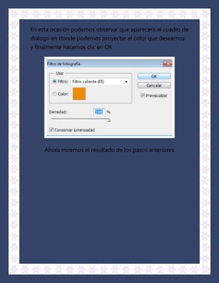 En esta ocasión podemos observar que aparecerá el cuadro de
dialogo en donde podemos proyectar el color que deseemos
y finalmente hacemos clic en OK




     Ahora miremos el resultado de los pasos anteriores
 