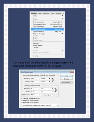 Como podemos ver en la siguiente imagen aparecerá el
cuadro de dialogo de TAMAÑO DE IMAGEN
 