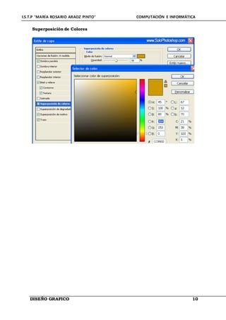 I.S.T.P “MARÍA ROSARIO ARAOZ PINTO” COMPUTACIÓN E INFORMÁTICA
DISEÑO GRAFICO 10
Superposición de Colores
 