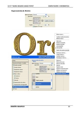 I.S.T.P “MARÍA ROSARIO ARAOZ PINTO” COMPUTACIÓN E INFORMÁTICA
DISEÑO GRAFICO 11
Supersosición de Motivo
 