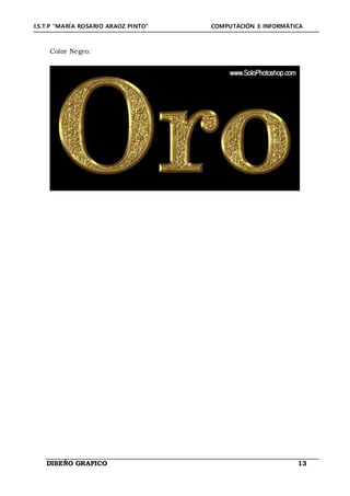 I.S.T.P “MARÍA ROSARIO ARAOZ PINTO” COMPUTACIÓN E INFORMÁTICA
DISEÑO GRAFICO 13
Color Negro:
 