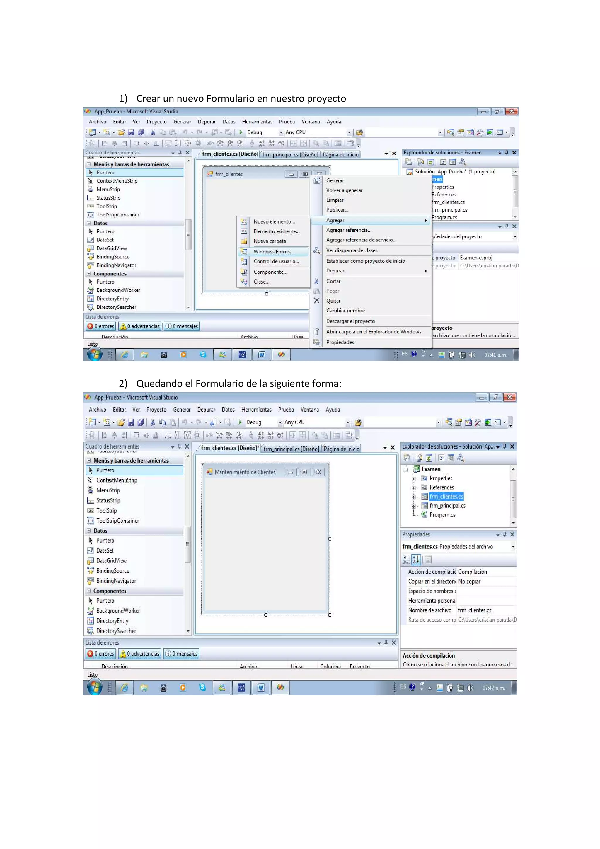 1) Crear un nuevo Formulario en nuestro proyecto




2) Quedando el Formulario de la siguiente forma:
 