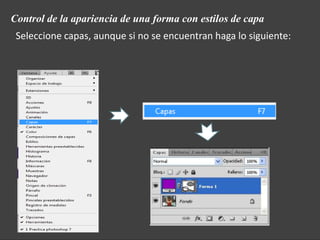 Control de la apariencia de una forma con estilos de capa
 Seleccione capas, aunque si no se encuentran haga lo siguiente:
 