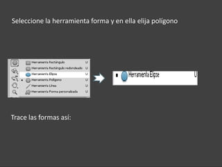 Seleccione la herramienta forma y en ella elija polígono




Trace las formas así:
 