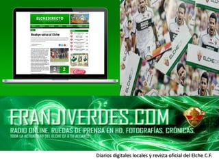 Diarios digitales locales y revista oficial del Elche C.F.

 