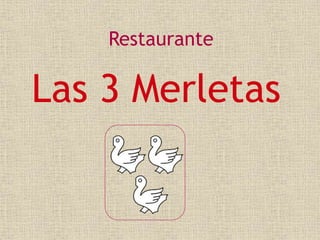 Restaurante
Las 3 Merletas
 