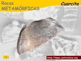 Cuarcita Rocas METAMÓRFICAS 