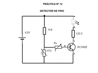 DETECTOR DE FRIO
PRÁCTICA Nº 12
 