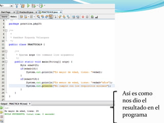 Así es como
nos dio el
resultado en el
programa
 