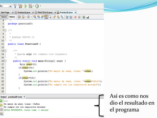 Así es como nos
dio el resultado en
el programa
 
