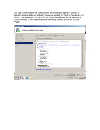 Una vez seleccionados los componentes adicionales (o de haber tomado la
decisión de dejar todo por defecto), hacemos un click en “Next” o “Siguiente”. Al
hacerlo nos aparecerá una parte donde debemos confirmar lo que estamos a
punto de hacer. Como sabemos lo que hacemos, vamos a darle un click en
“Install”.
 
