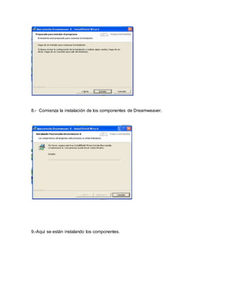 8.- Comienza la instalación de los componentes de Dreamweaver.
9.-Aquí se están instalando los componentes.
 