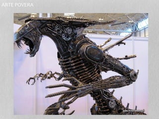 ARTE POVERA 
 