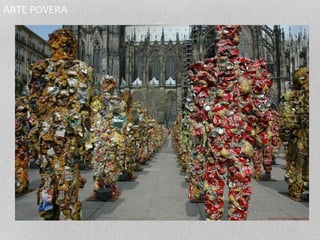 ARTE POVERA 
 