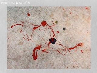 PINTURA EN ACCIÓN 
 