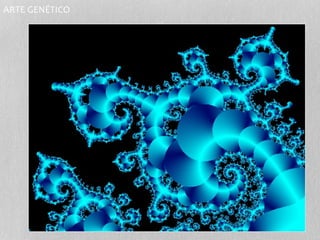 ARTE GENÉTICO 
 