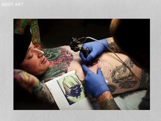 BODY ART 
 