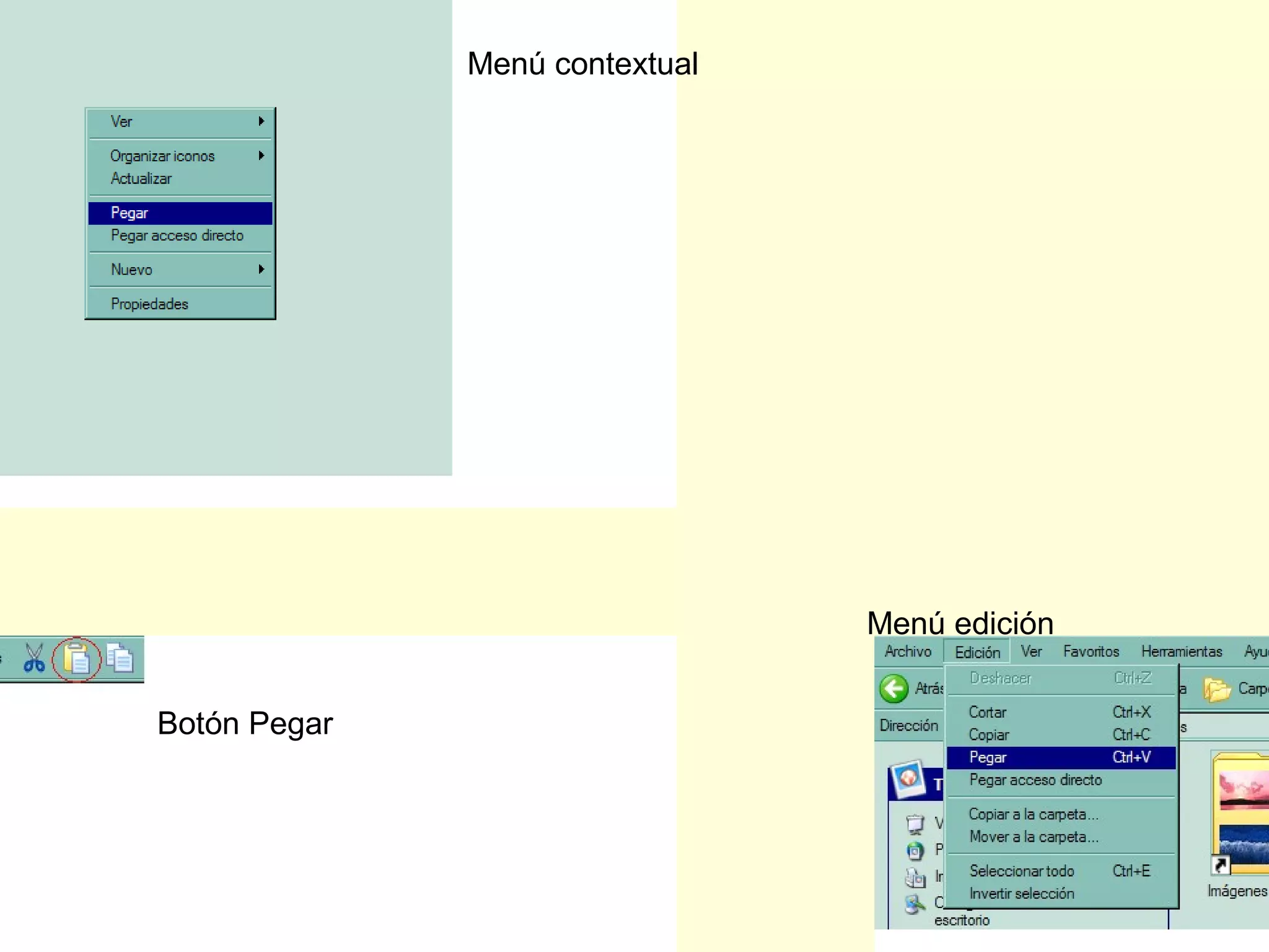 Menú contextual
Menú edición
Botón Pegar
 