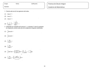 19
Grupo: Fecha: Calificación:
Nombre:
Prácticas de Cálculo Integral
Academia de Matemáticas
 