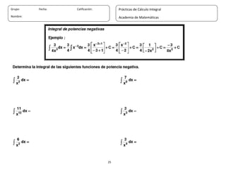 25
Grupo: Fecha: Calificación:
Nombre:
Prácticas de Cálculo Integral
Academia de Matemáticas
 
