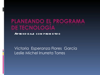 Aprendizaje comprometido Victoria  Esperanza Flores  García Leslie Michel Inurreta Torres 