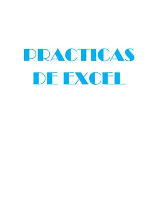 PRACTICAS DE EXCEL<br />