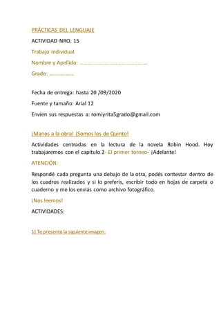 PRÁCTICAS DEL LENGUAJE
ACTIVIDAD NRO. 15
Trabajo individual
Nombre y Apellido: ………………………………………….
Grado: ………………
Fecha de en...