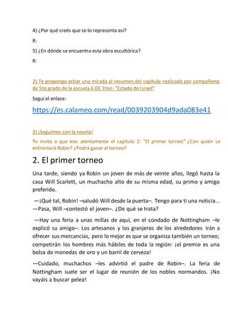 4) ¿Por qué creés que se lo representa así?
R:
5) ¿En dónde se encuentra esta obra escultórica?
R:
2) Te propongo echar un...