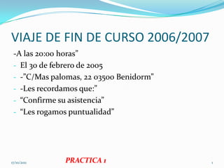 VIAJE DE FIN DE CURSO 2006/2007 -A las 20:00 horas” ,[object Object]