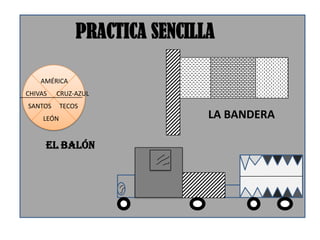 PRACTICA SENCILLAAMÉRICACHIVAS CRUZ-AZULSANTOS TECOSLA BANDERALEÓN EL BALÓN
