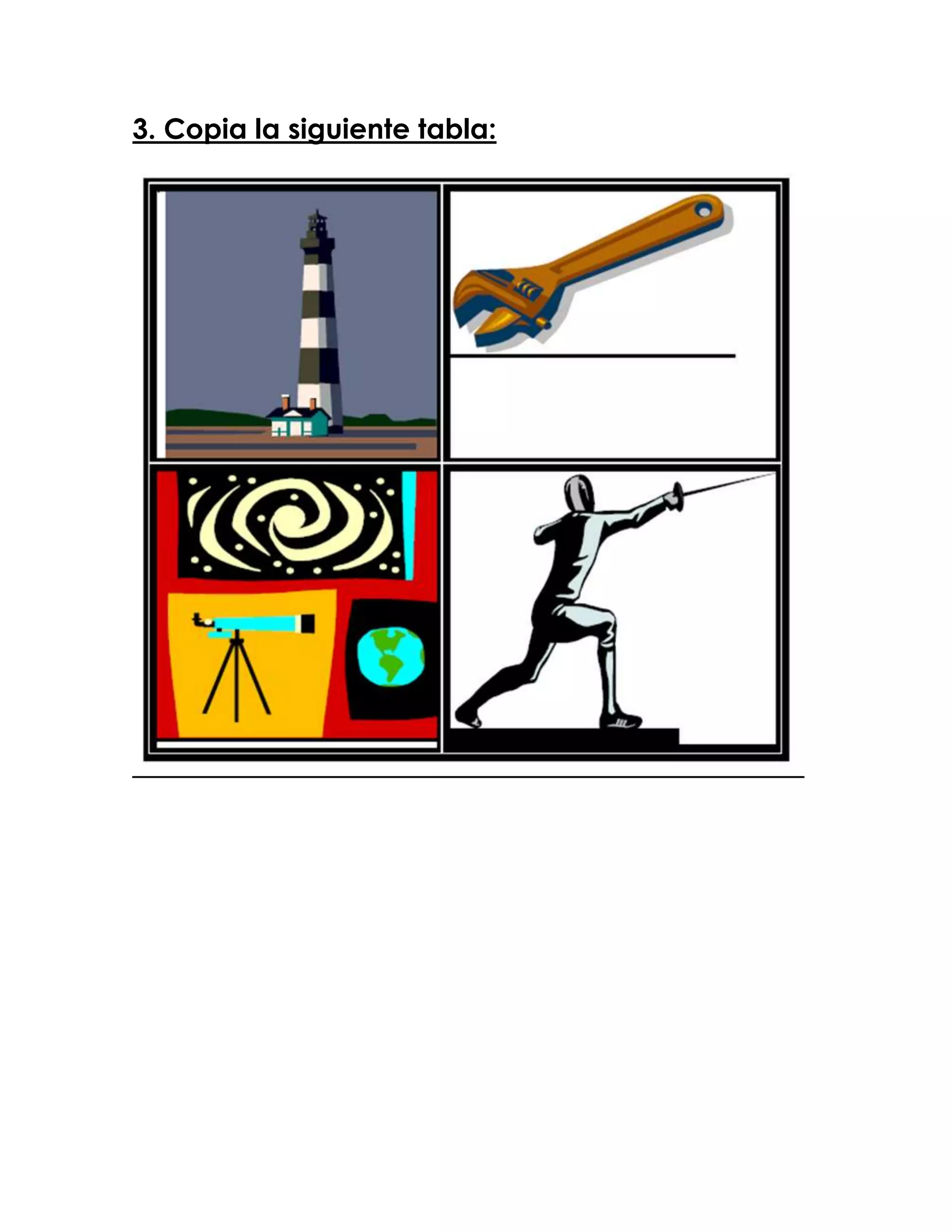 3. Copia la siguiente tabla:
 
