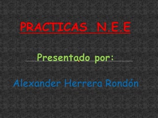 Presentado por:

Alexander Herrera Rondón
 