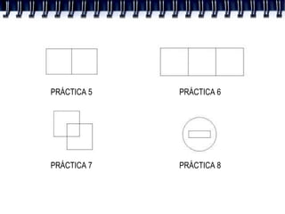 PRÁCTICA 5 PRÁCTICA 6 PRÁCTICA 7 PRÁCTICA 8