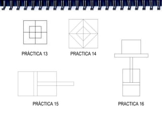 PRÁCTICA 13 PRÁCTICA 14 PRÁCTICA 15 PRÁCTICA 16