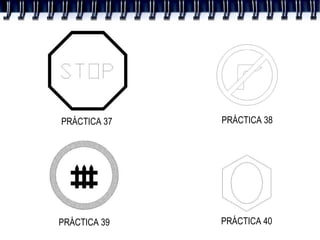 PRÁCTICA 38 PRÁCTICA 39 PRÁCTICA 40 PRÁCTICA 37 