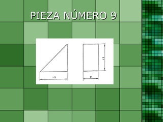 PIEZA NÚMERO 9
