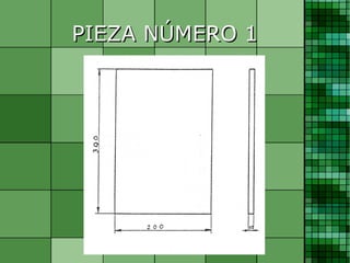 PIEZA NÚMERO 1