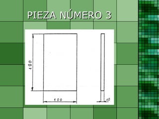PIEZA NÚMERO 3