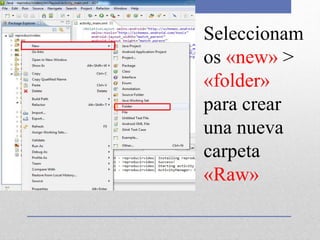 Seleccionam
os «new» >
«folder»
para crear
una nueva
carpeta
«Raw»