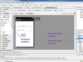 Arrastrar
«botton»
Poner en texto
«sumar»
Poner en texto
«sumar»
 